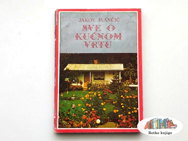 Prednja korica knjige "Sve o kućnom vrtu"
